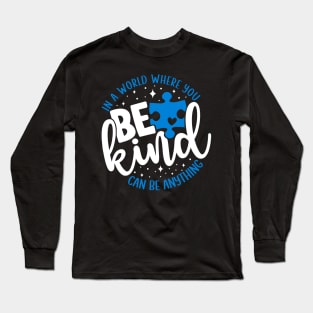 Blue Be Kind Autism Awareness Long Sleeve T-Shirt